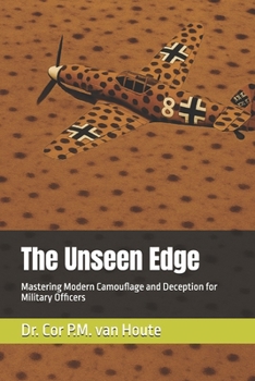 Paperback The Unseen Edge: Mastering Modern Camouflage and Deception for Military Officers Book