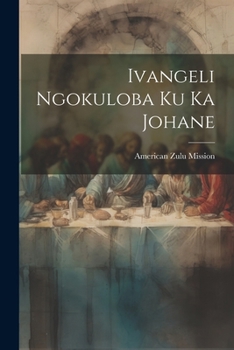 Paperback Ivangeli Ngokuloba Ku Ka Johane [Zulu] Book