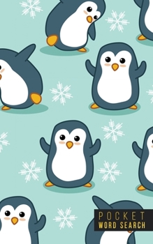 Pocket Word Search: 99 Pocket Word Finds Large Print | Pocket Word Jumble | Travel Size Word Search Book For Adults | Mini Word Puzzle | Word Seek | Pocket Wordsearches | Fun Christmas Gift | Penguins