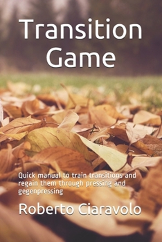 Transition Game: Quick manual to train transitions and regain them through pressing and gegenpressing
