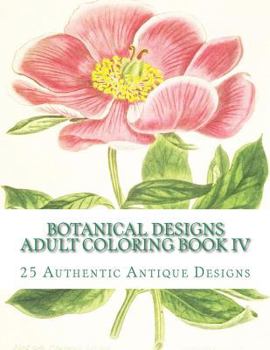 Paperback Botanical Designs Adult Coloring Book IV Book