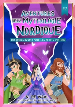Aventures de la Mythologie Nordique #2: Mythologie nordique pour enfants