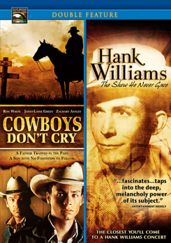 Cowboys Don't Cry / Hank Williams: The Show He Never Gave