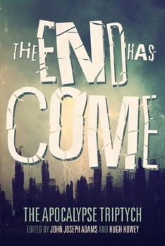 The End Has Come - Book #3 of the Apocalypse Triptych