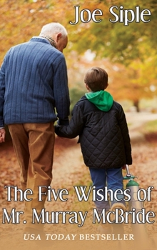 The Five Wishes of Mr. Murray McBride - Book #1 of the Wishes of Mr. Murray McBride