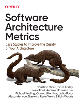 Paperback Software Architecture Metrics: Case Studies to Improve the Quality of Your Architecture Book