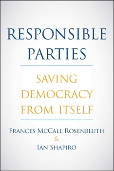 Hardcover Responsible Parties: Saving Democracy from Itself Book