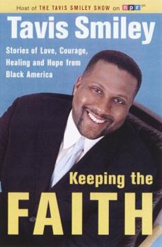 Hardcover Keeping the Faith: Stories of Love, Courage, Healing and Hope from Black America Book