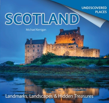 Paperback Scotland Undiscovered: Landmarks, Landscapes & Hidden Treasures Book