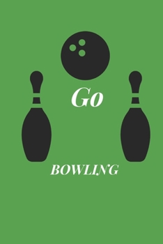 Paperback bowling journal - Go bowling: cover -lined 120 pages writing notebook diary Book