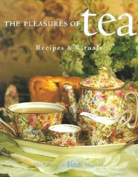 Hardcover The Pleasures of Tea: Recipes & Rituals Book