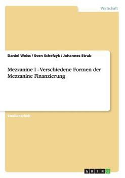 Paperback Mezzanine I - Verschiedene Formen der Mezzanine Finanzierung [German] Book