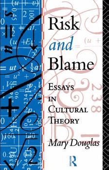 Hardcover Risk and Blame: Essays in Cultural Theory Book