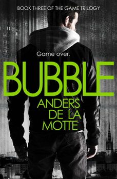 [bubble] - Book #3 of the Game Trilogy