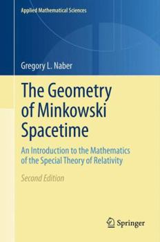 Paperback The Geometry of Minkowski Spacetime: An Introduction to the Mathematics of the Special Theory of Relativity Book