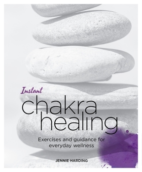 Paperback Instant Chakra Healing: Exercises and Guidance for Everyday Wellness Book