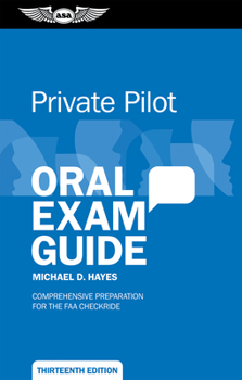 Paperback Private Pilot Oral Exam Guide: Comprehensive Preparation for the FAA Checkride Book