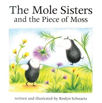 Paperback The Mole Sisters and Piece of Moss Book