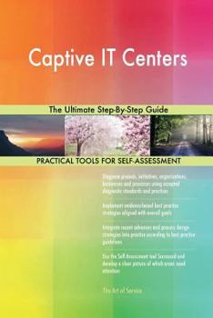 Paperback Captive IT Centers The Ultimate Step-By-Step Guide Book