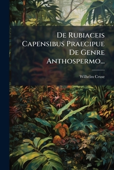Paperback De Rubiaceis Capensibus Praecipue De Genre Anthospermo... [Latin] Book