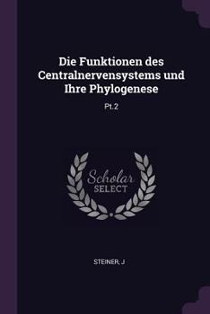 Paperback Die Funktionen des Centralnervensystems und Ihre Phylogenese: Pt.2 Book