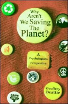 Paperback Why Aren't We Saving the Planet?: A Psychologist's Perspective Book