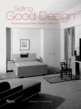 Paperback Selling Good Design: Promoting the Early Modern Interior Book