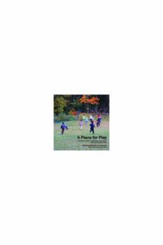 A Place for Play: A Companion Volume to the Michigan Television Film "Where Do the Children Play?"