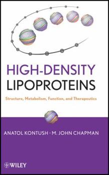 Hardcover High-Density Lipoproteins: Structure, Metabolism, Function and Therapeutics Book