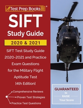 Paperback SIFT Study Guide 2020 and 2021: SIFT Test Study Guide 2020-2021 and Practice Exam Questions for the Military Flight Aptitude Test [4th Edition] Book