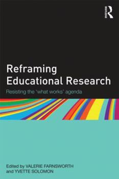 Paperback Reframing Educational Research: Resisting the 'what works' agenda Book