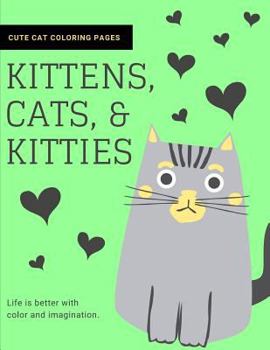 Paperback Kittens, Cats, and Kitties: Cat Coloring Book for Kids and Adults Book