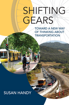 Paperback Shifting Gears: Toward a New Way of Thinking about Transportation Book