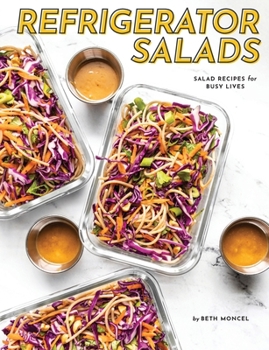 Paperback Refrigerator Salads: Salad Recipe for Busy Lives Book