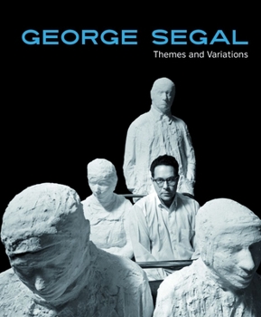 Hardcover George Segal: Themes and Variations Book