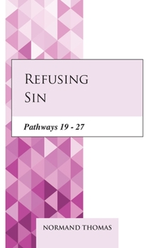 Paperback Refusing sin: Pathways 19 - 27 Book