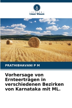Paperback Vorhersage von Ernteerträgen in verschiedenen Bezirken von Karnataka mit ML. [German] Book