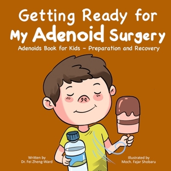 Paperback Getting Ready for My Adenoid Surgery: Adenoids Book for Kids - Preparation and Recovery Book