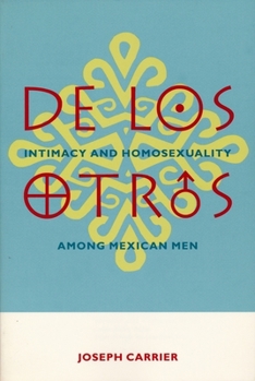Hardcover de Los Otros: Intimacy and Homosexuality Among Mexican Men Book