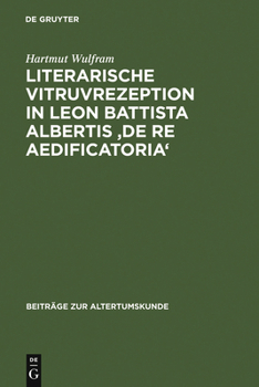 Hardcover Literarische Vitruvrezeption in Leon Battista Albertis 'De re aedificatoria' [German] Book