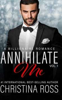 Annihilate Me: Vol. 1 (The Annihilate Me Series) - Book #1 of the Annihilate Me Universe