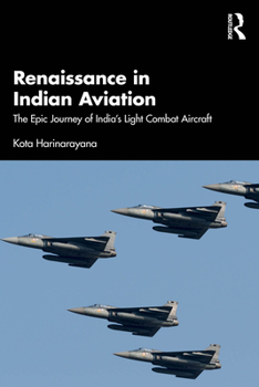 Renaissance in Indian Aviation: The Story of India's Glorious Combat Flight