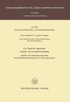 Paperback Zur Dynamik Regionaler Arbeits- Und Investitionsmärkte: Angebot Und Nachfrage Regionaler Wirtschaftsfördermaßnahmen Im Konjunkturverlauf [German] Book