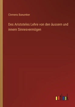 Paperback Des Aristoteles Lehre von den äussern und innern Sinnesvermögen [German] Book