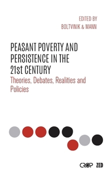 Paperback Peasant Poverty and Persistence in the Twenty-First Century: Theories, Debates, Realities and Policies Book