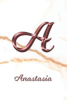 Paperback Anastasia: Journal Diary - Personalized First Name Personal Writing - Letter A White Marble Rose Gold Pink Effect Cover - Daily D Book