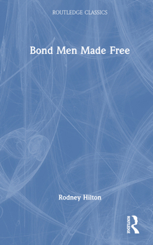 Hardcover Bond Men Made Free: Medieval Peasant Movements and the English Rising of 1381 Book
