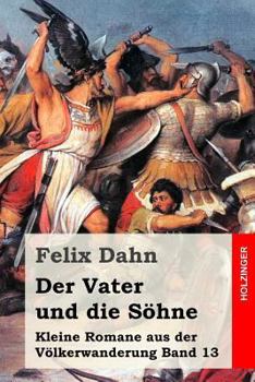 Paperback Der Vater und die Söhne: Kleine Romane aus der Völkerwanderung Band 13 [German] Book