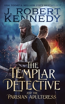 The Templar Detective and the Parisian Adulteress: A Templar Detective Thriller Book #2 (Templar Detective Thrillers) - Book #2 of the Templar Detective Thrillers