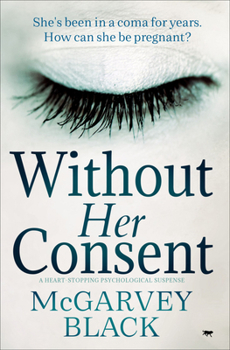 Paperback Without Her Consent: A Heart-Stopping Psychological Thriller Book